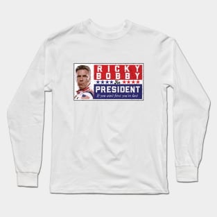 Ricky Bobby for President Long Sleeve T-Shirt